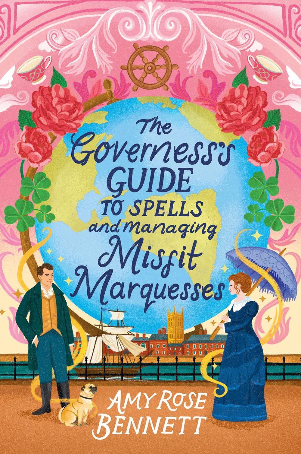 The Governess's Guide to Spells and Managing Misfit Marquesses by Amy Rose Bennett - ISBN: 9781496754431