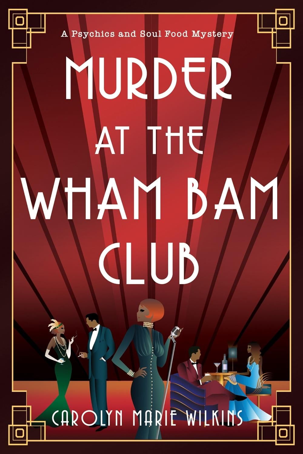 Murder at the Wham Bam Club by Carolyn Marie Wilkins - ISBN: 9781496754714
