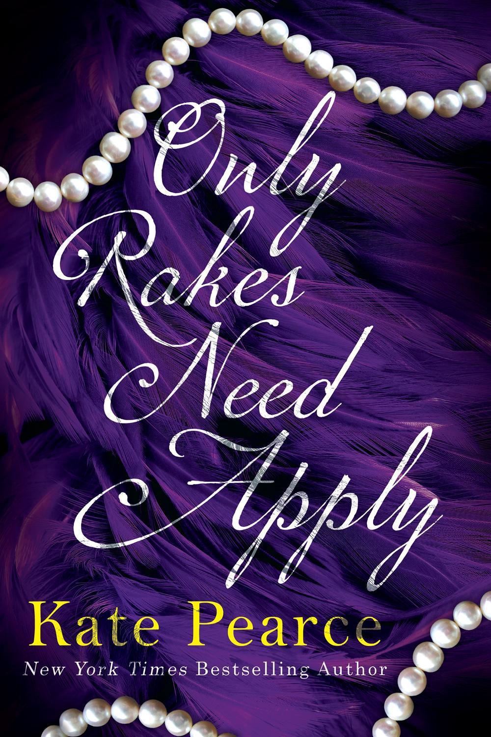 Only Rakes Need Apply by Kate Pearce - ISBN: 9781496755148