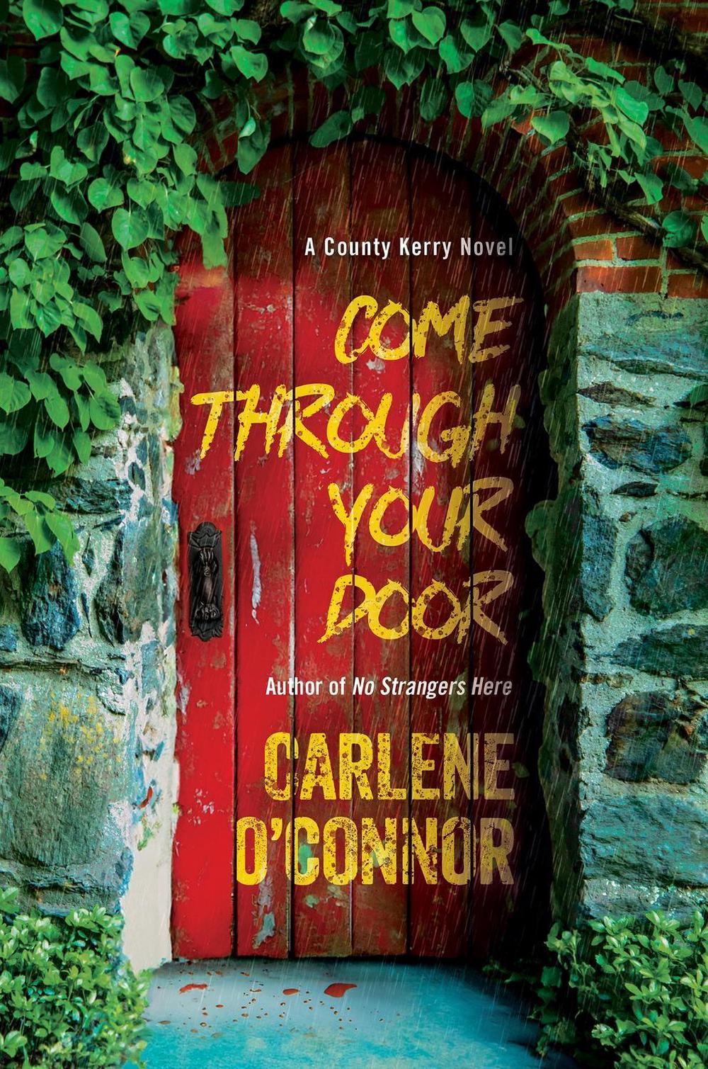 Come Through Your Door by Carlene O'Connor - ISBN: 9781496755322