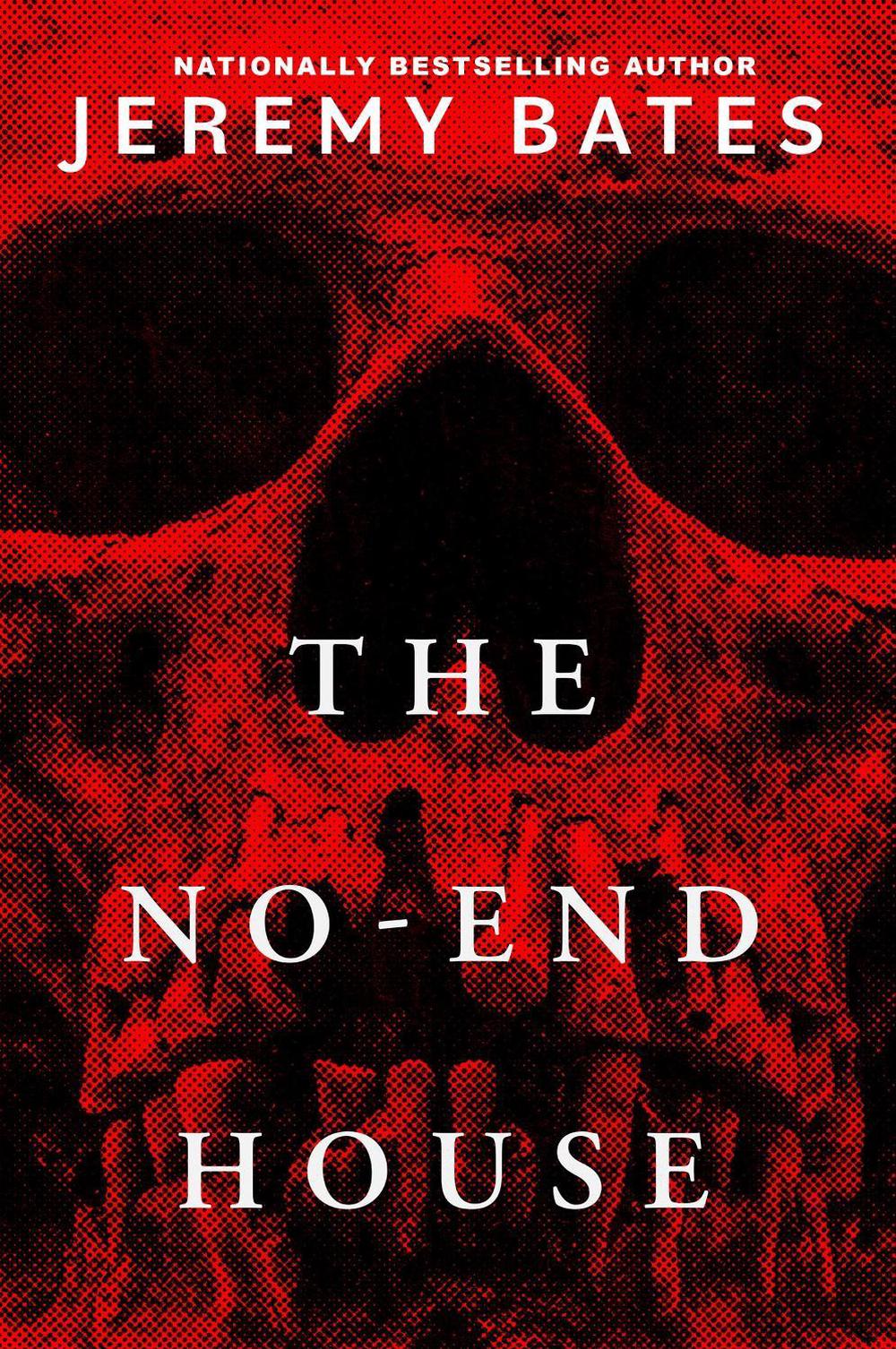 The No-End House by Jeremy Bates - ISBN: 9781496755513