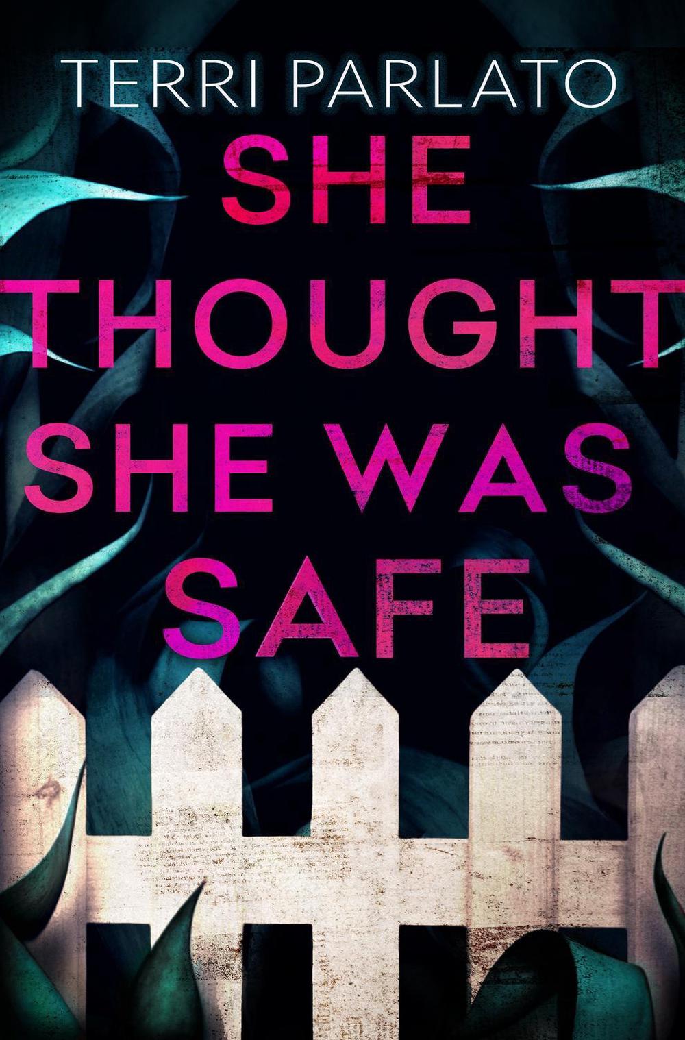 She Thought She Was Safe by Terri Parlato - ISBN: 9781496755704
