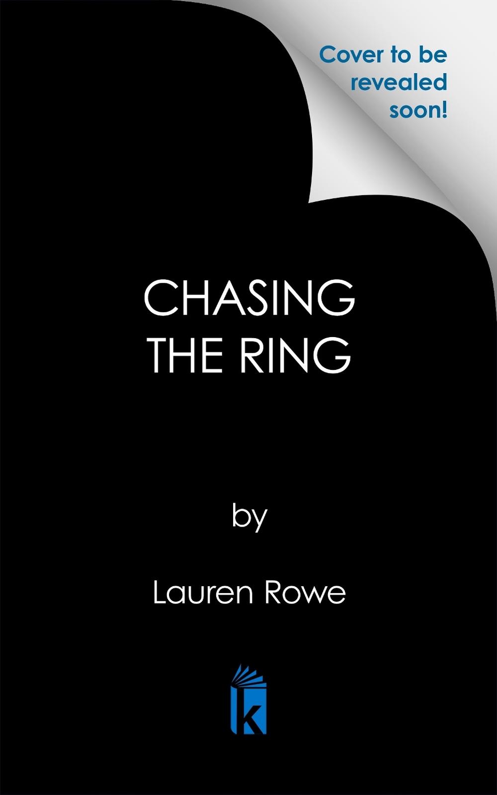 Chasing the Ring: Deluxe Limited Edition by Lauren Rowe - ISBN: 9781496757722