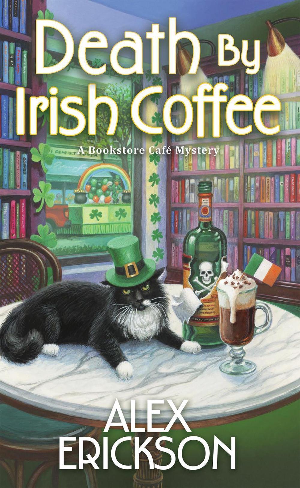 Death by Irish Coffee by Alex Erickson - ISBN: 9781496759214