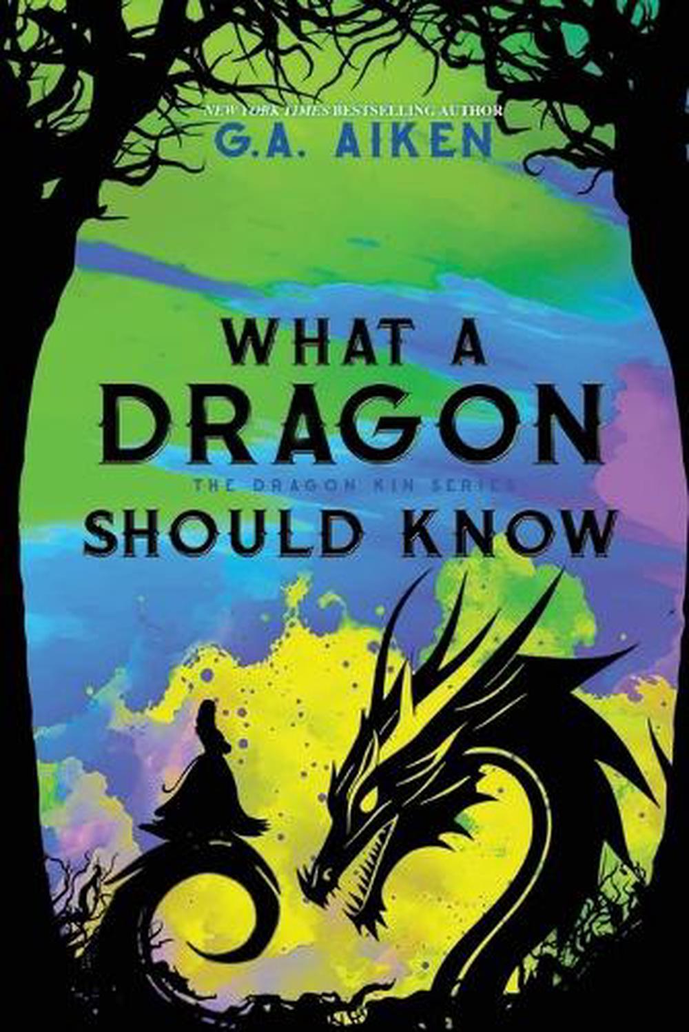 What A Dragon Should Know by G.A. Aiken - ISBN: 9781496759603