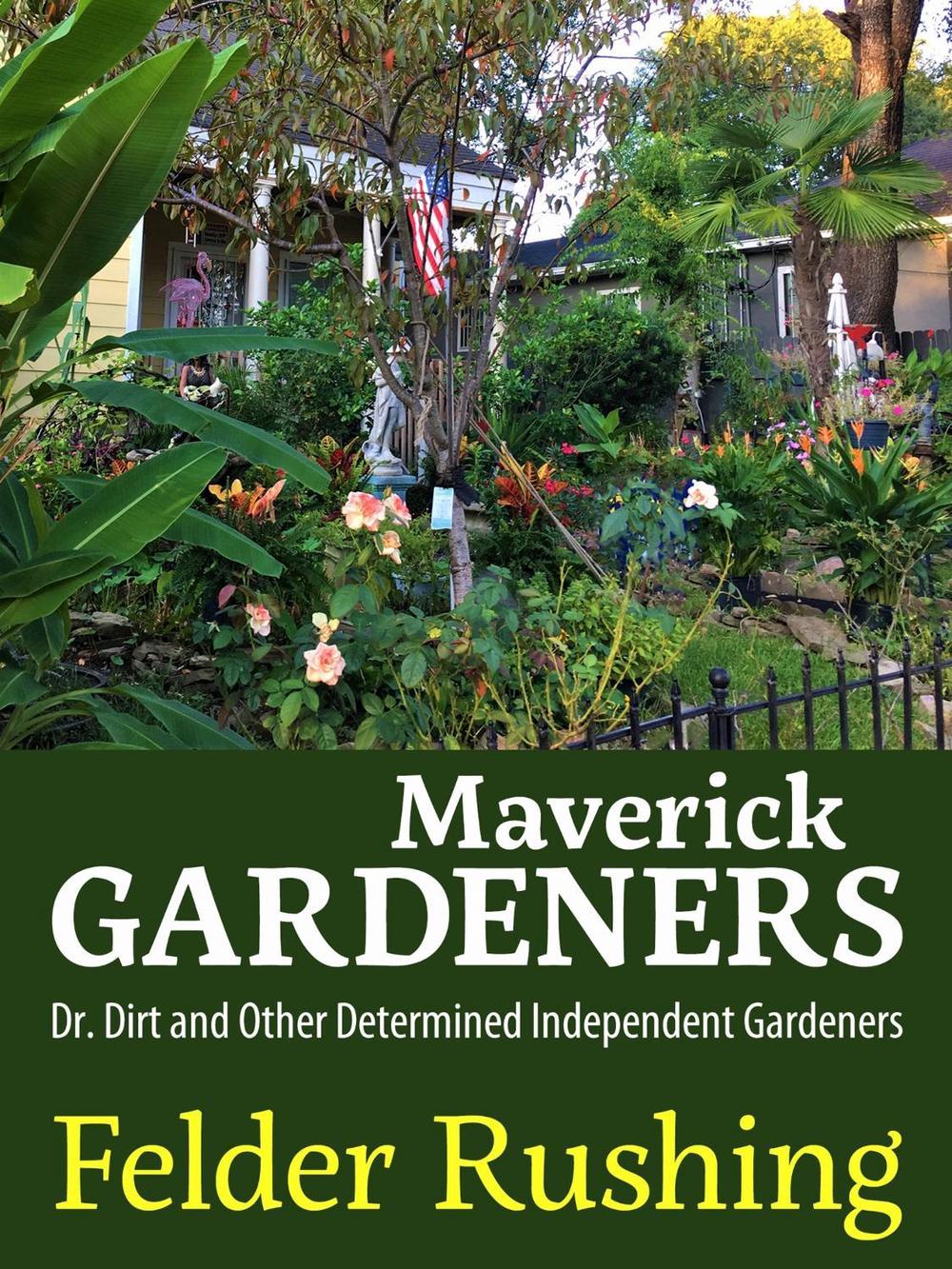 Maverick Gardeners by Felder Rushing - ISBN: 9781496832214