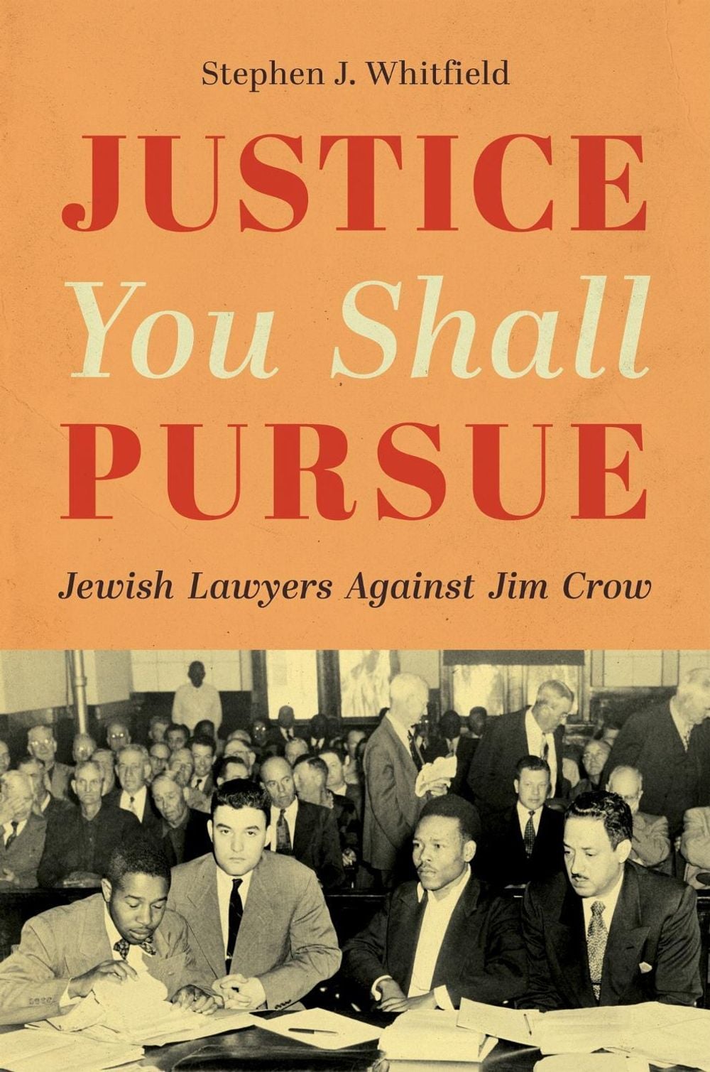 Justice You Shall Pursue by Stephen J. Whitfield - ISBN: 9781496865106