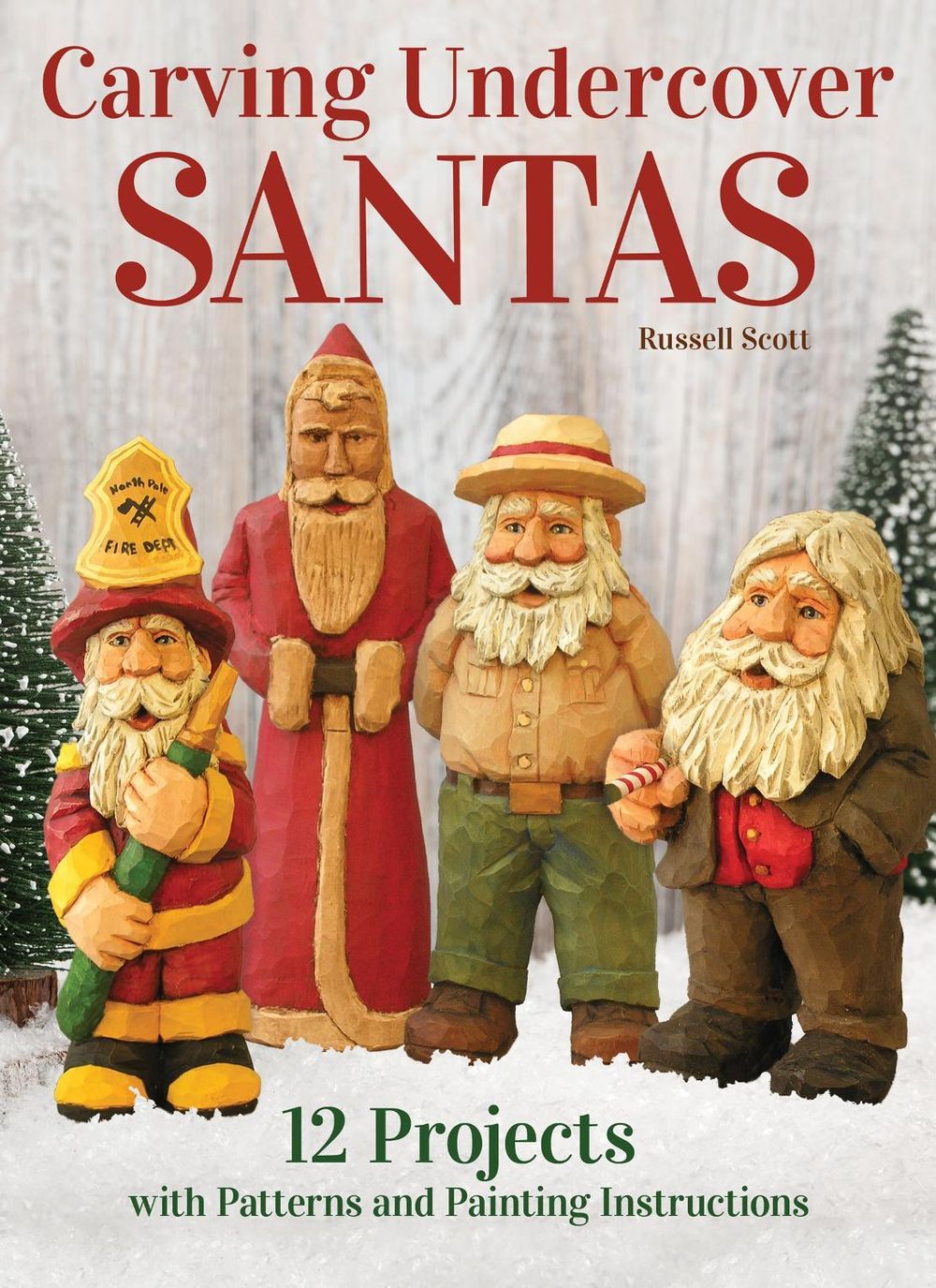 Carving Undercover Santas by Russell Scott - ISBN: 9781497100060