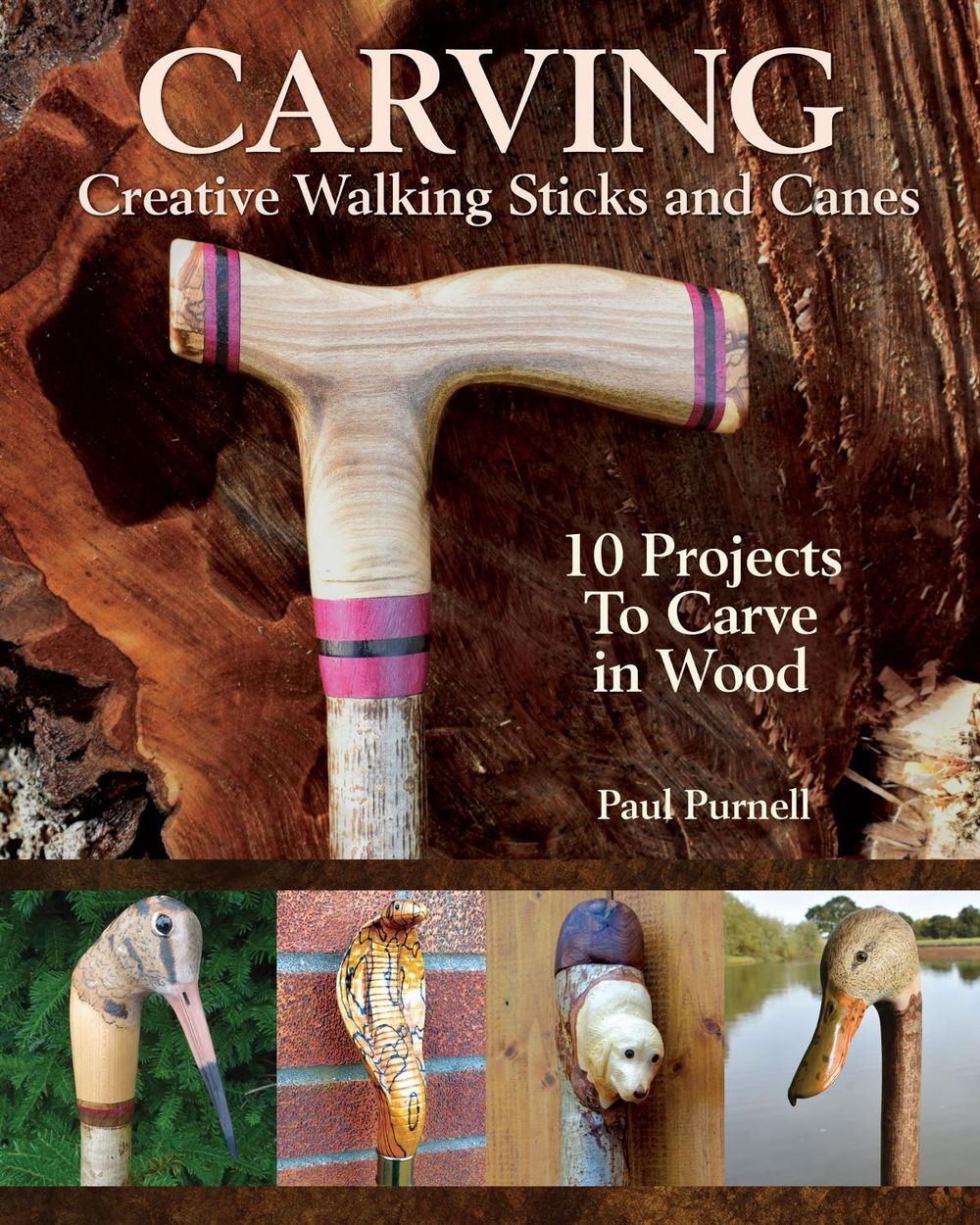 Carving Creative Walking Sticks and Canes by Paul Purnell - ISBN: 9781497100114