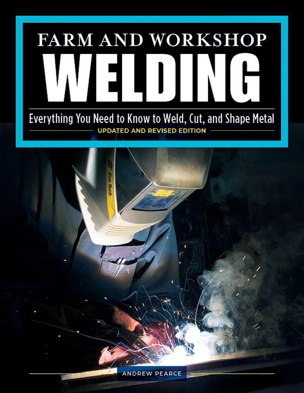 Farm and Workshop Welding, Third Revised Edition by Andrew Pearce - ISBN: 9781497100404