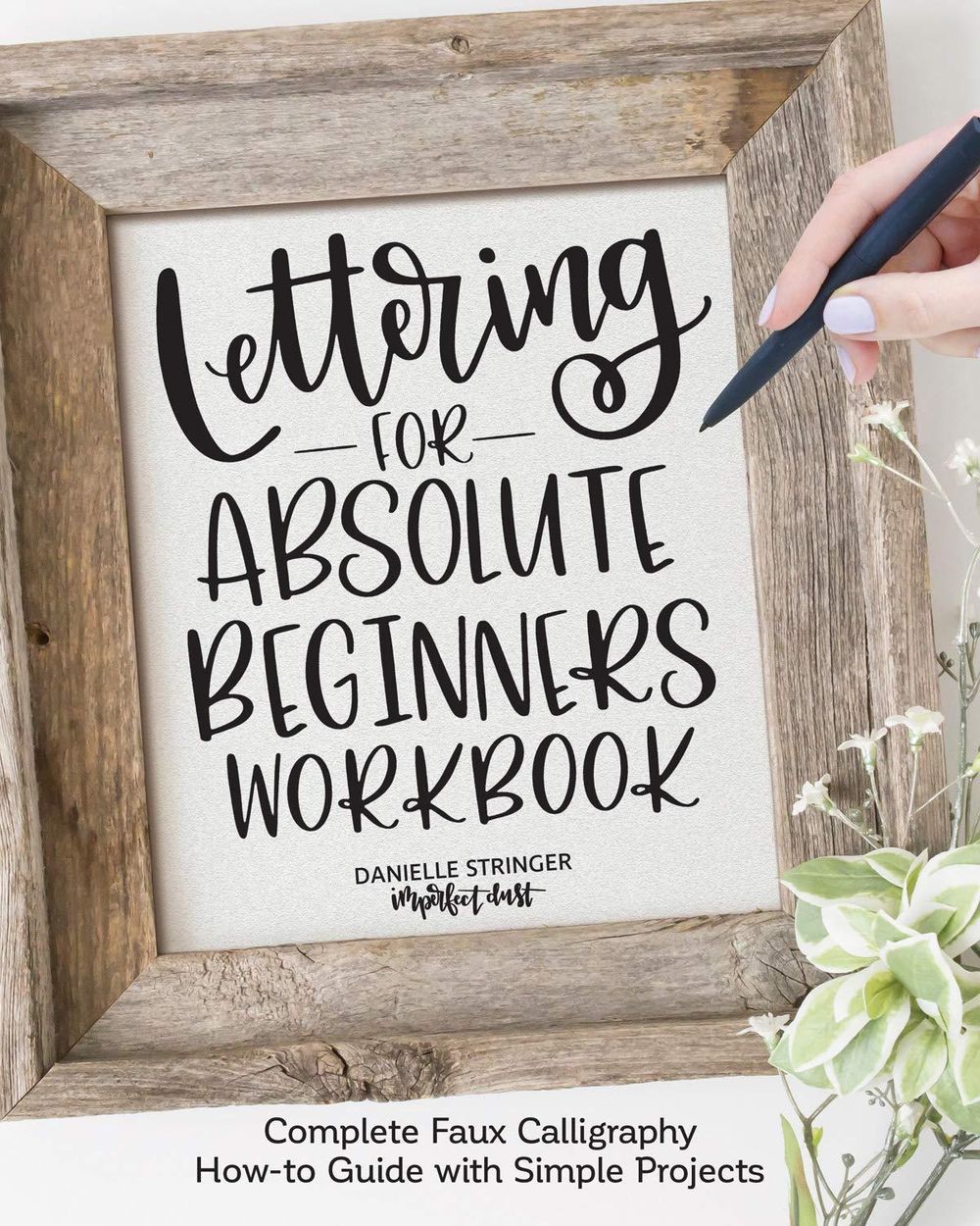 Lettering for Absolute Beginners Workbook by Danielle Stringer - ISBN: 9781497100527