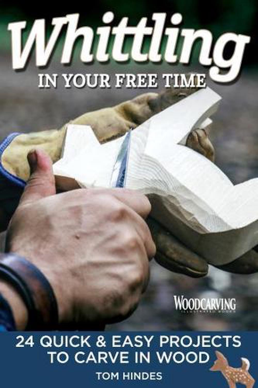 Whittling in Your Free Time by Tom Hindes - ISBN: 9781497100701