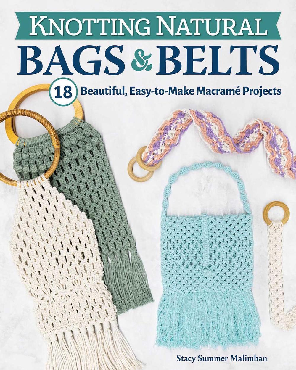 Knotting Natural Bags & Belts by Stacy Summer Malimban - ISBN: 9781497101418