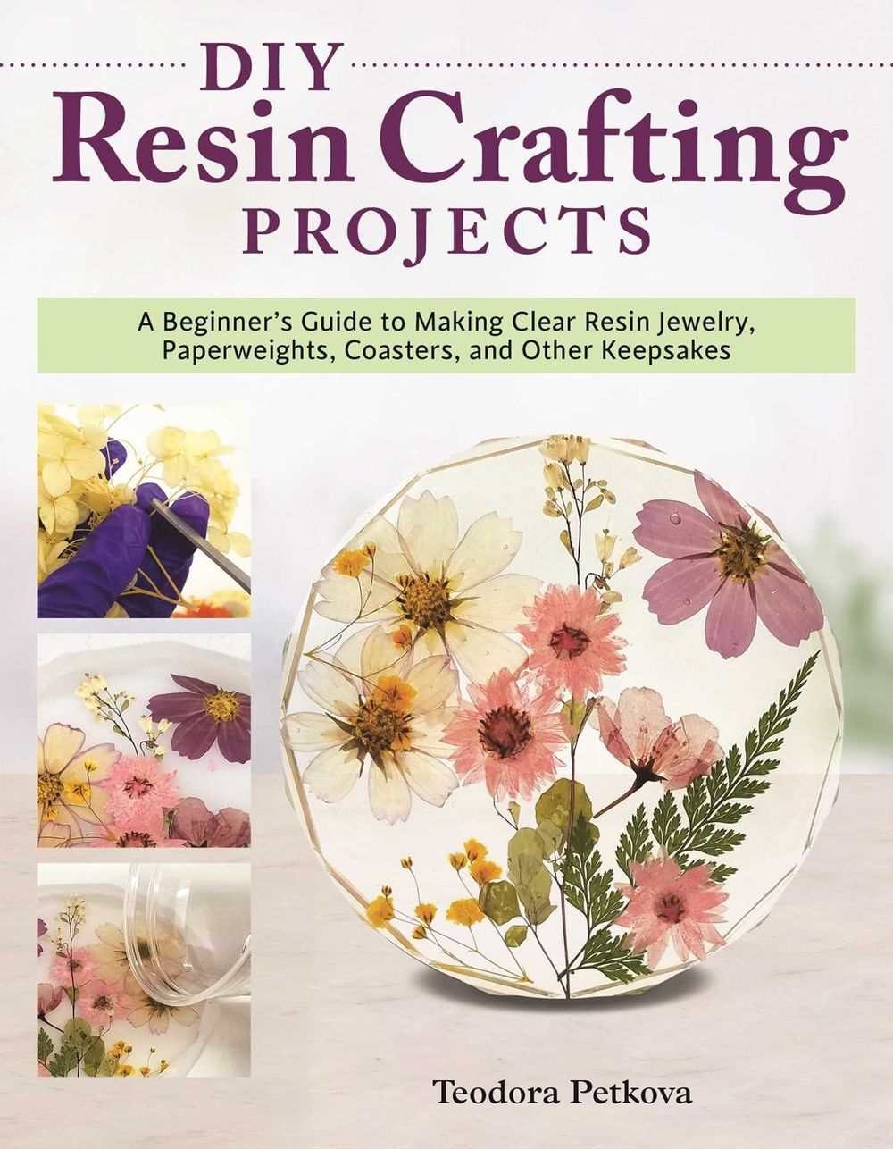DIY Resin Crafting Projects by Teodora Petkova - ISBN: 9781497101456