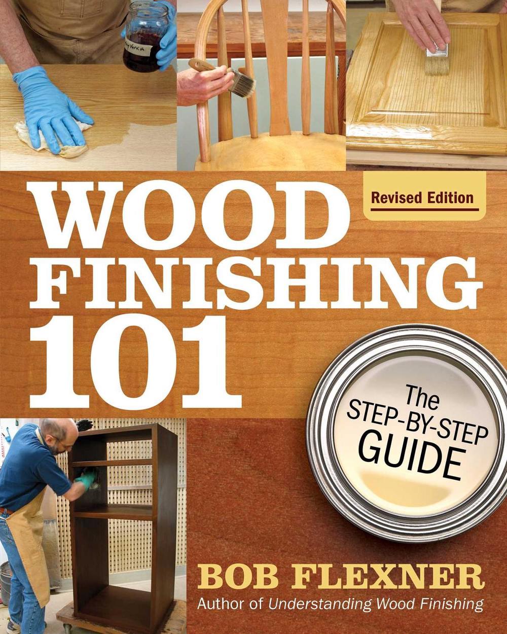 Wood Finishing 101, Revised Edition by Bob Flexner - ISBN: 9781497101487