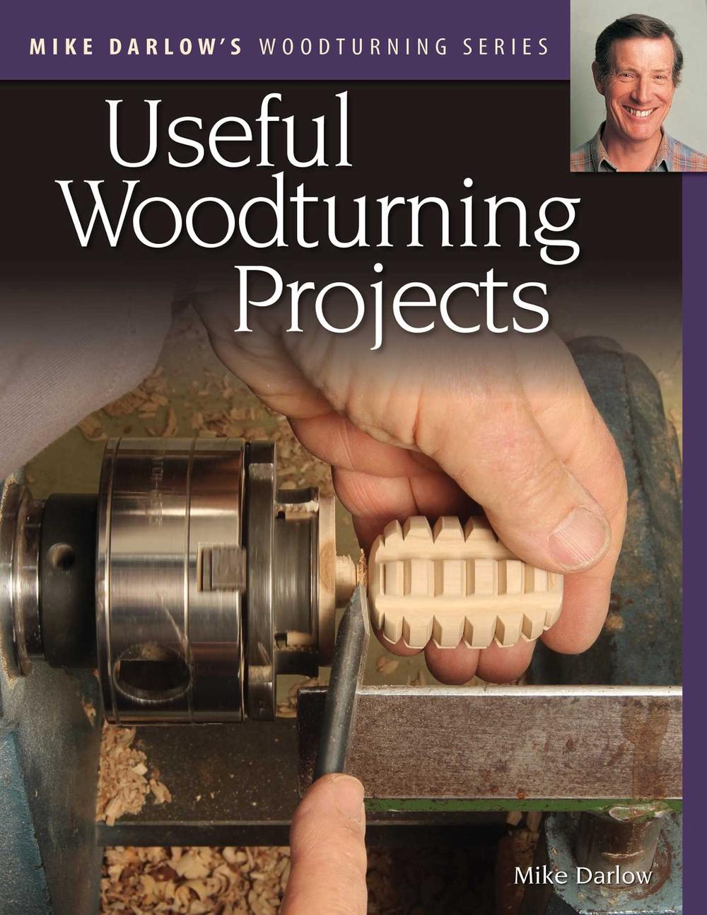 Mike Darlow's Woodturning Series: Useful Woodturning Projects by Mike Darlow - ISBN: 9781497101579