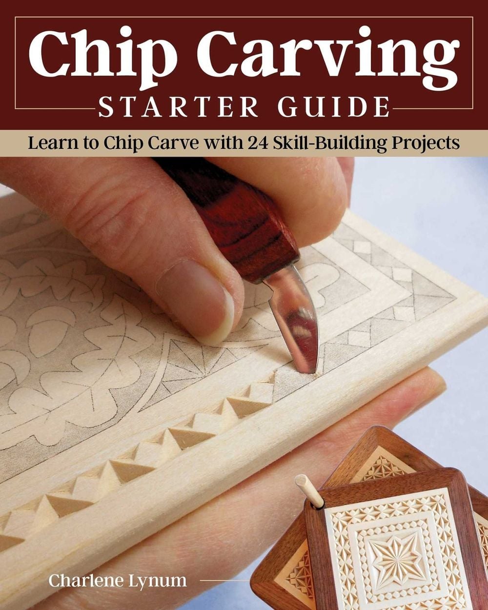 Chip Carving Starter Guide by Charlene Lynum - ISBN: 9781497101678