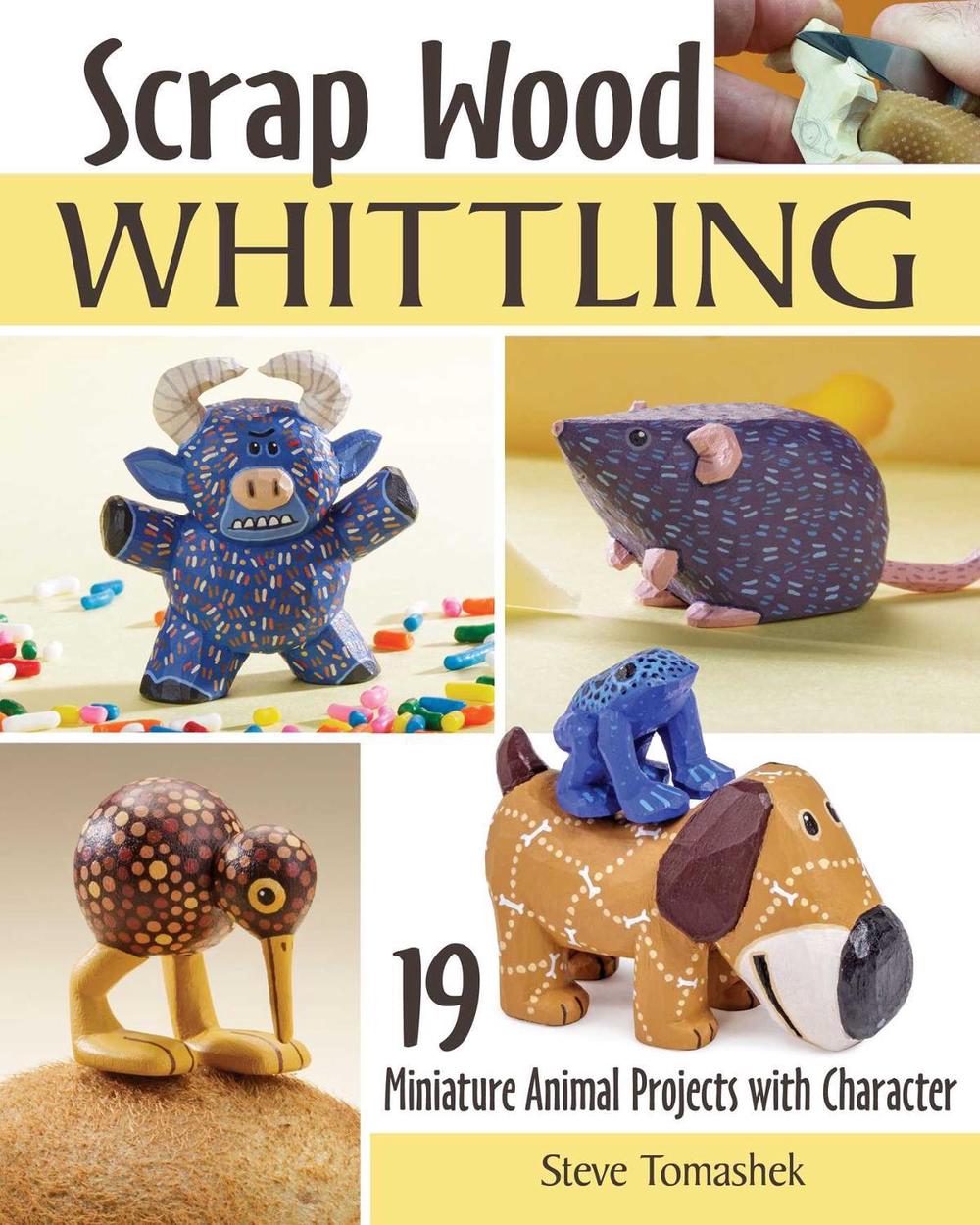 Scrap Wood Whittling by Steve Tomashek - ISBN: 9781497101685