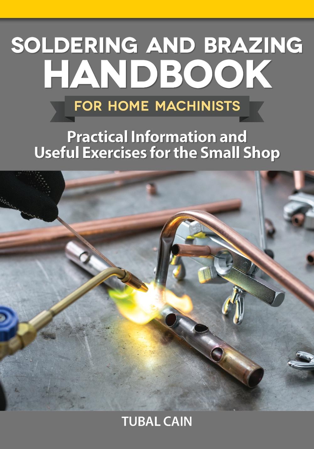 Soldering and Brazing Handbook for Home Machinists, 9781497101944