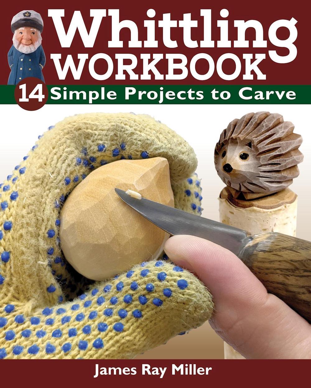 Whittling Workbook by James Ray Miller - ISBN: 9781497102705