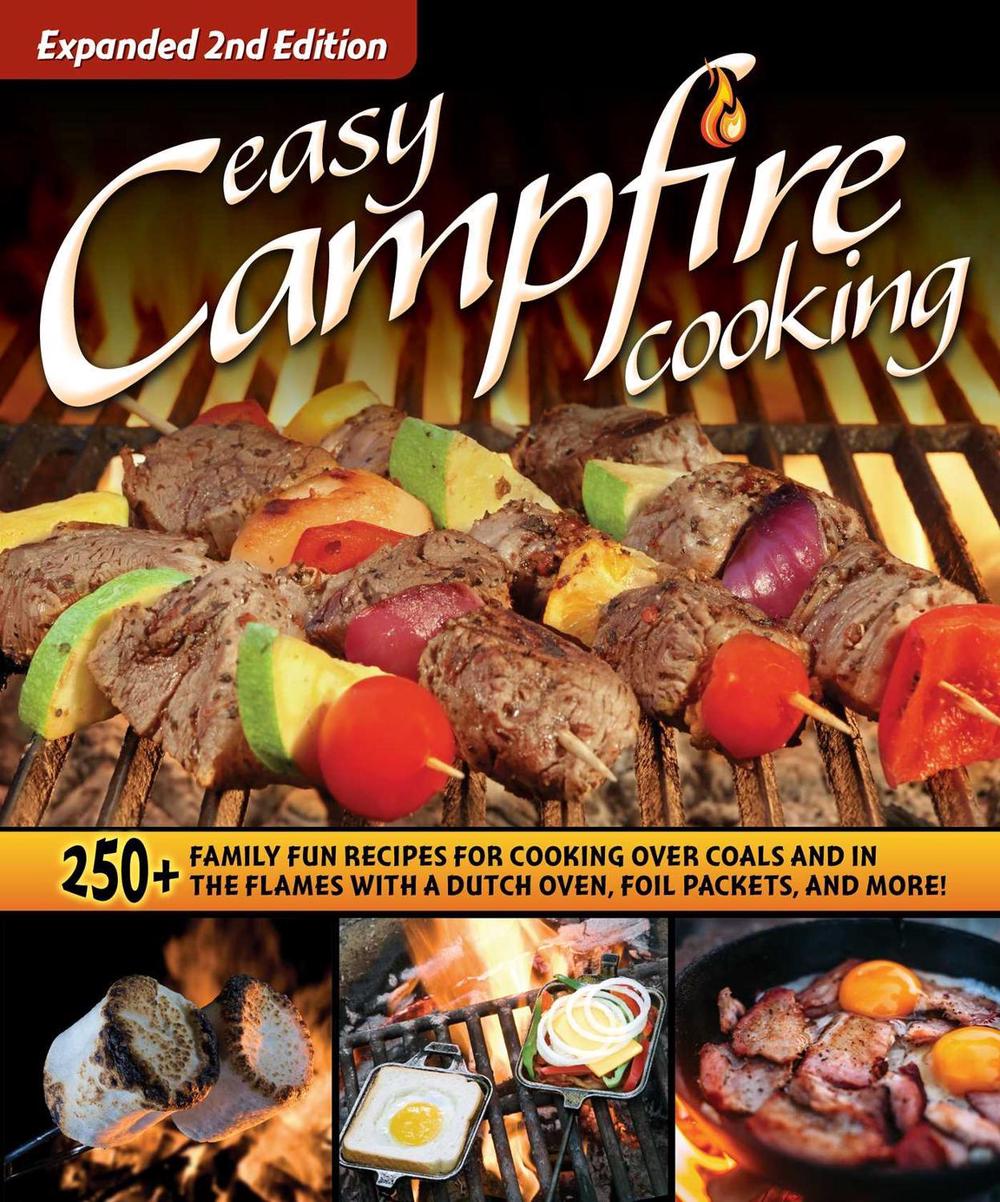 Easy Campfire Cooking, Expanded 2nd Edition by Editors of Fox Chapel Publishing - ISBN: 9781497102835