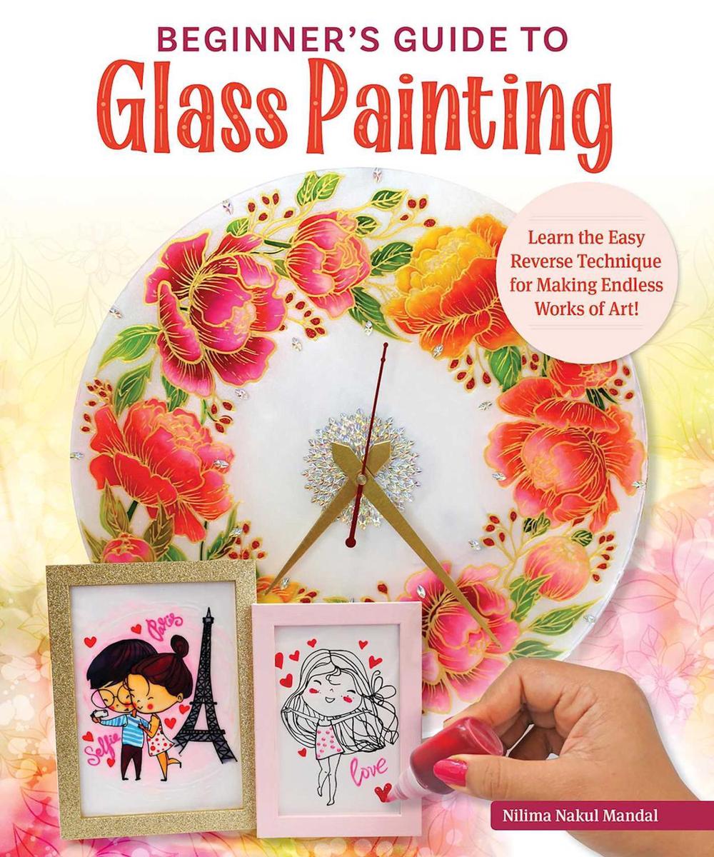 Beginner's Guide to Glass Painting, 9781497103061
