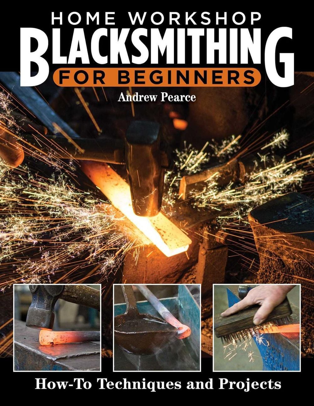 Home Workshop Blacksmithing for Beginners by Andrew Pearce - ISBN: 9781497103115