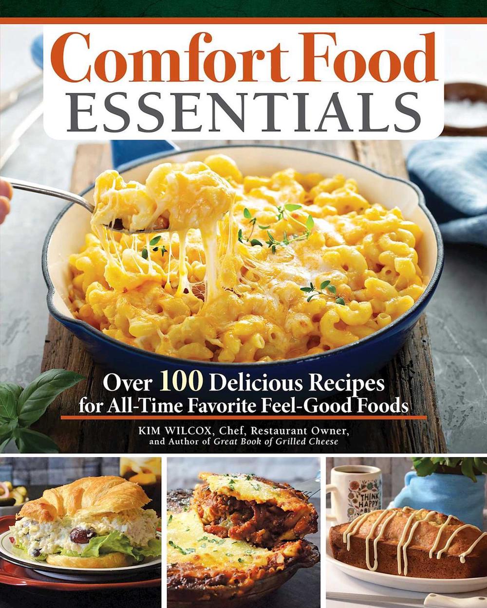 Comfort Food Essentials by Kim Wilcox - ISBN: 9781497103207