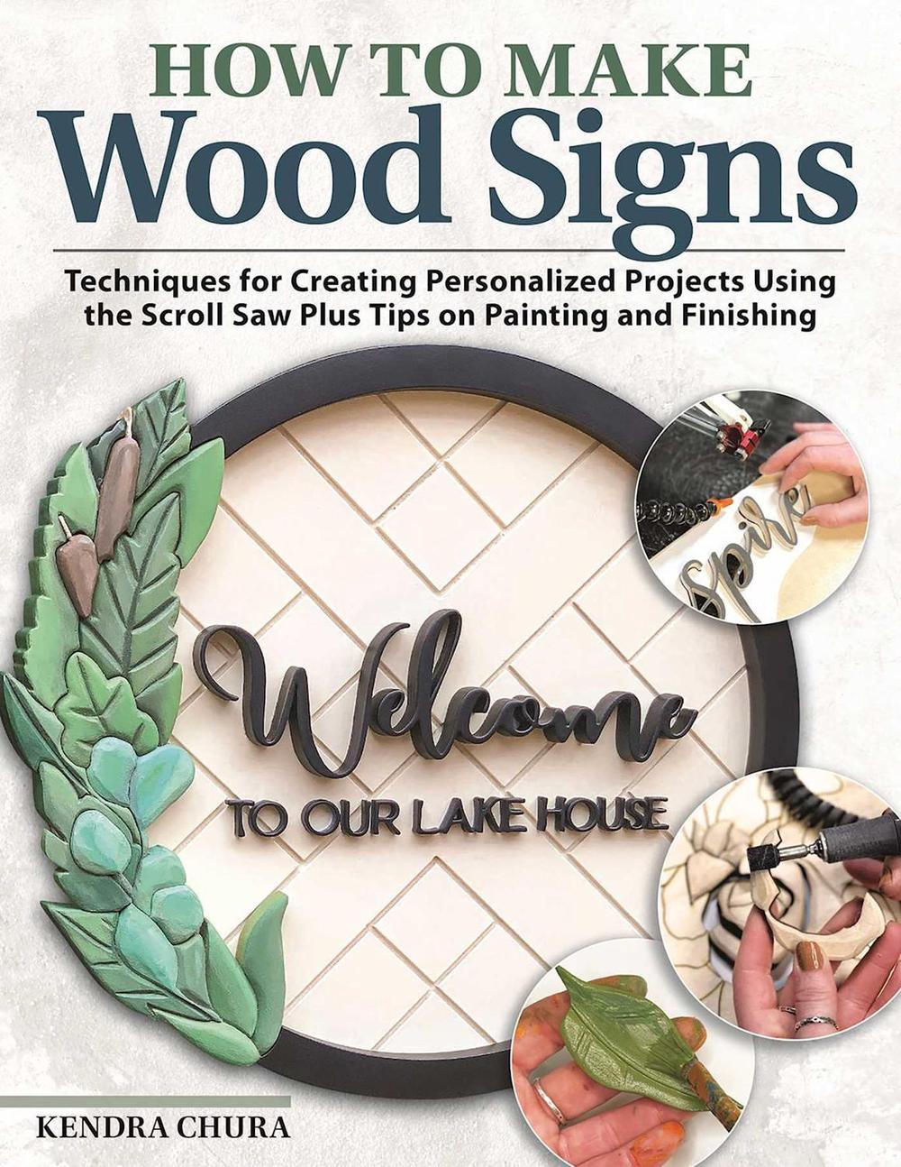 How to Make Wood Signs by Kendra Chura - ISBN: 9781497103412