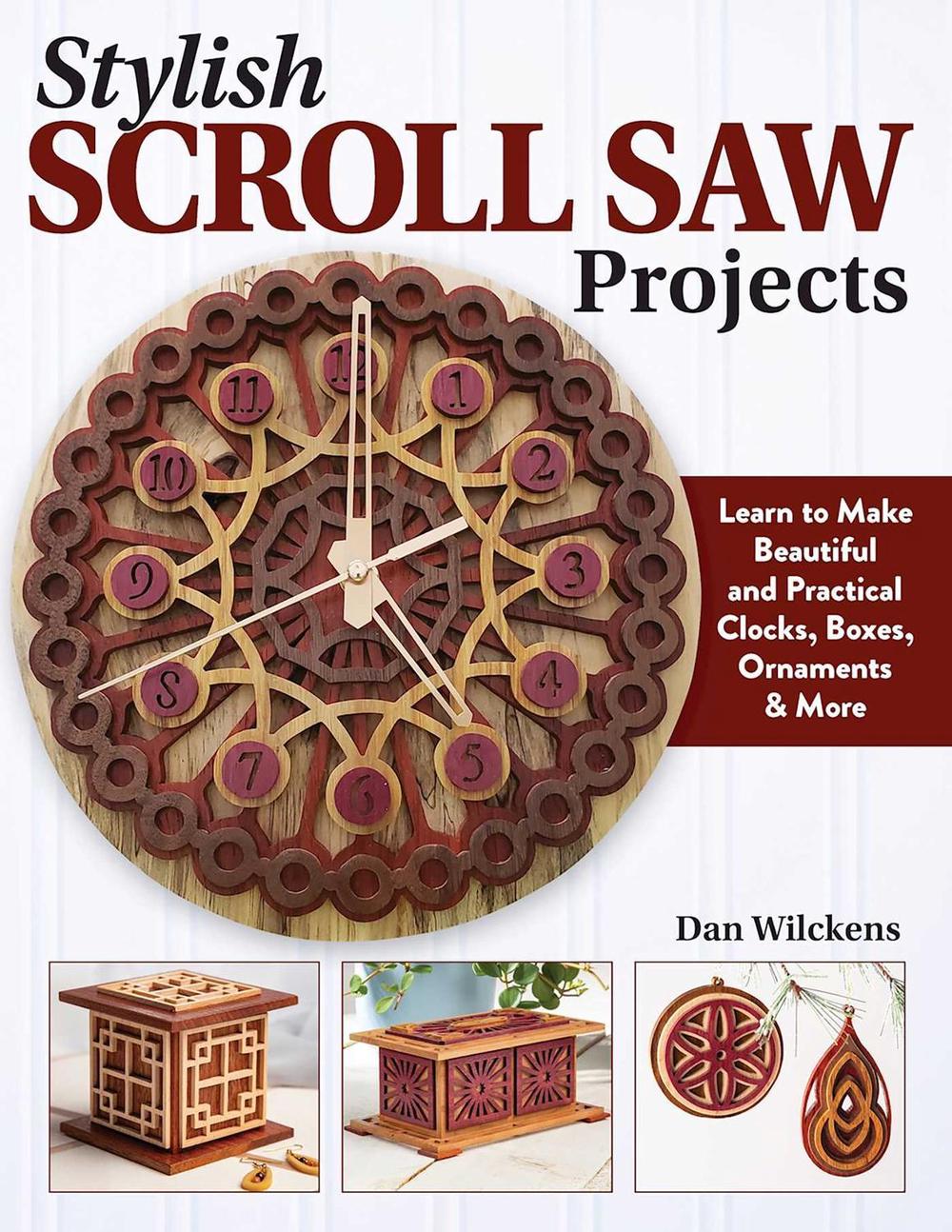 Stylish Scroll Saw Projects by Dan Wilckens - ISBN: 9781497103597
