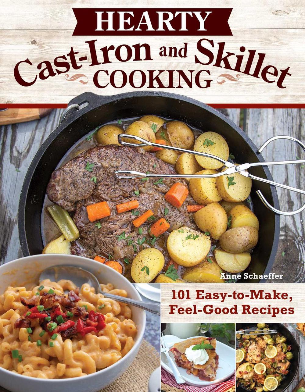 Hearty Cast-Iron and Skillet Cooking by Anne Schaeffer - ISBN: 9781497103863