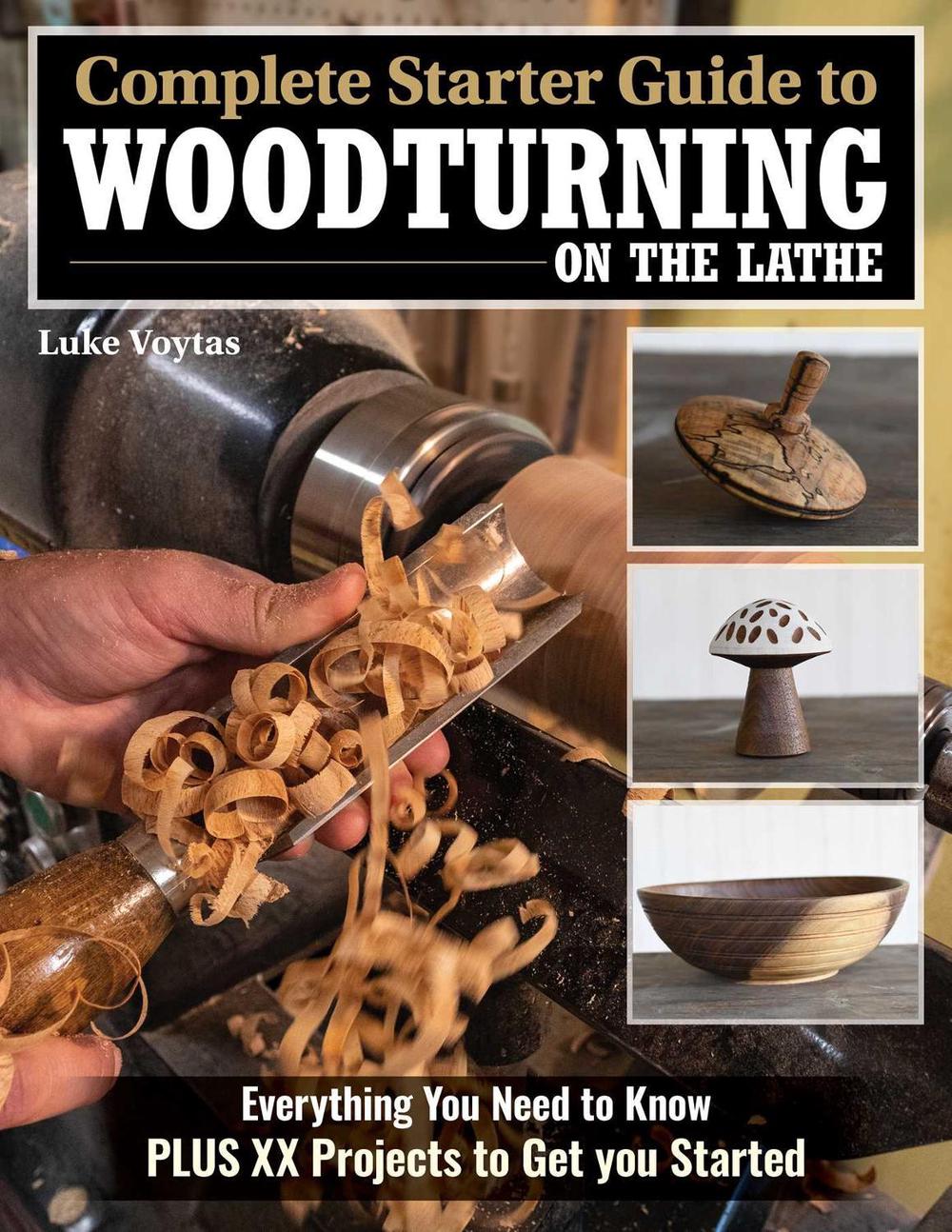 Complete Starter Guide to Woodturning on the Lathe by Luke Voytas - ISBN: 9781497103955