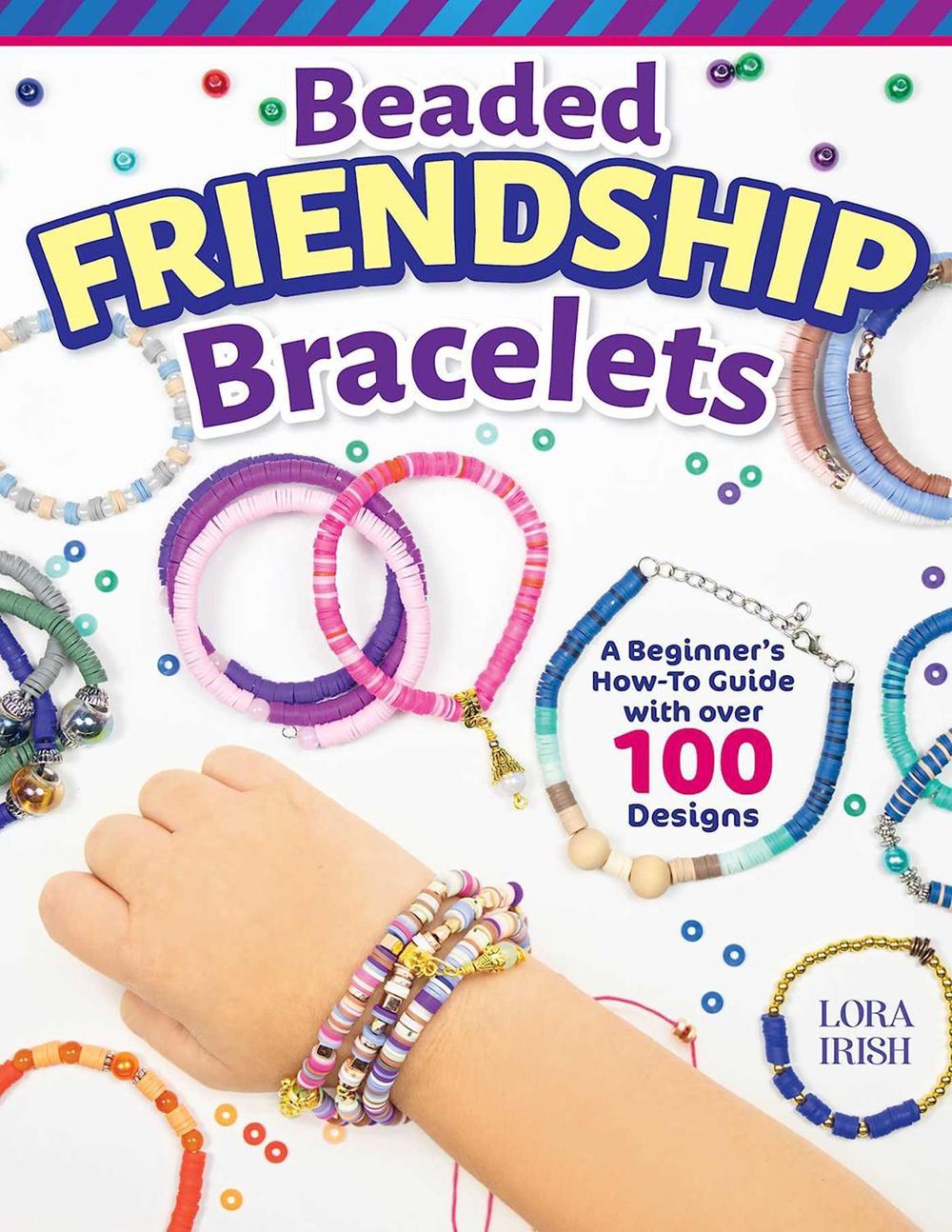 Beaded Friendship Bracelets by Lora S. Irish - ISBN: 9781497104051