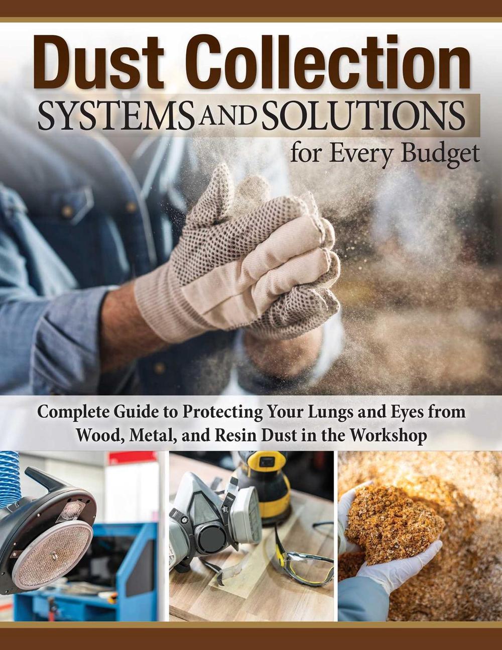 Dust Collection Systems and Solutions for Every Budget, 9781497104150