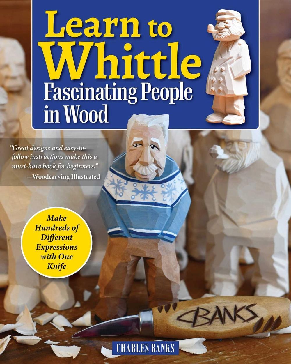 Learn to Whittle Fascinating People in Wood by Charles Banks - ISBN: 9781497104426
