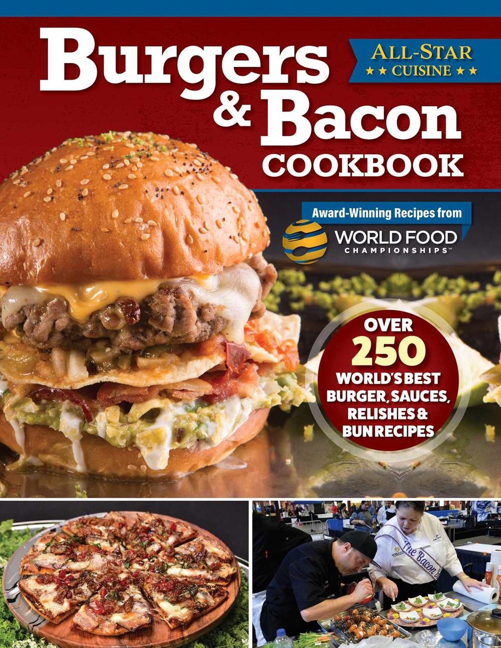 Burgers & Bacon Cookbook by World Food Championships - ISBN: 9781497104556