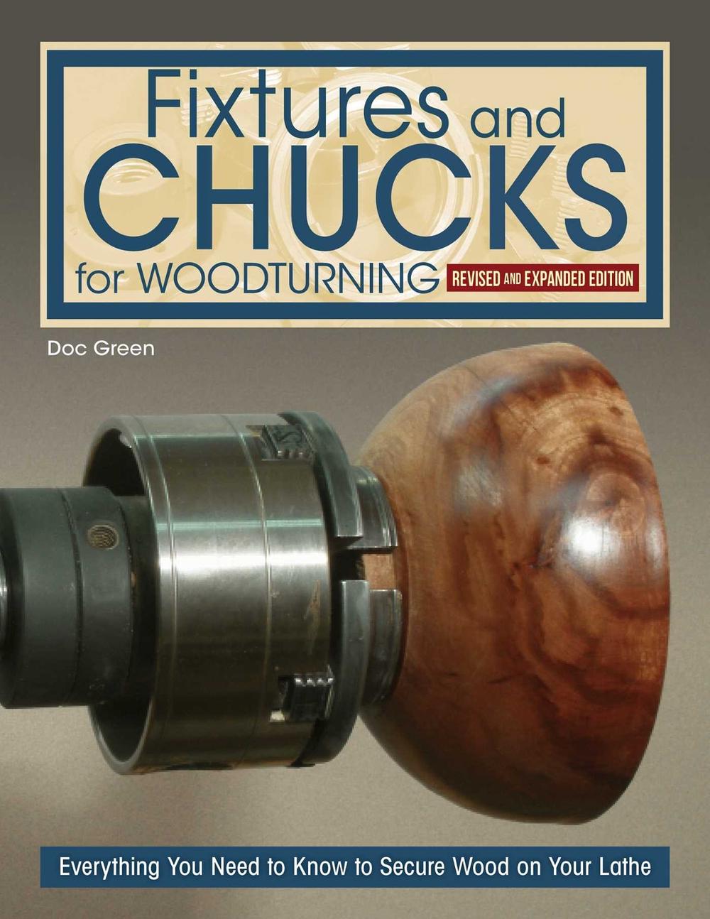 Fixtures and Chucks for Woodturning, Revised and Expanded Edition, 9781497104891