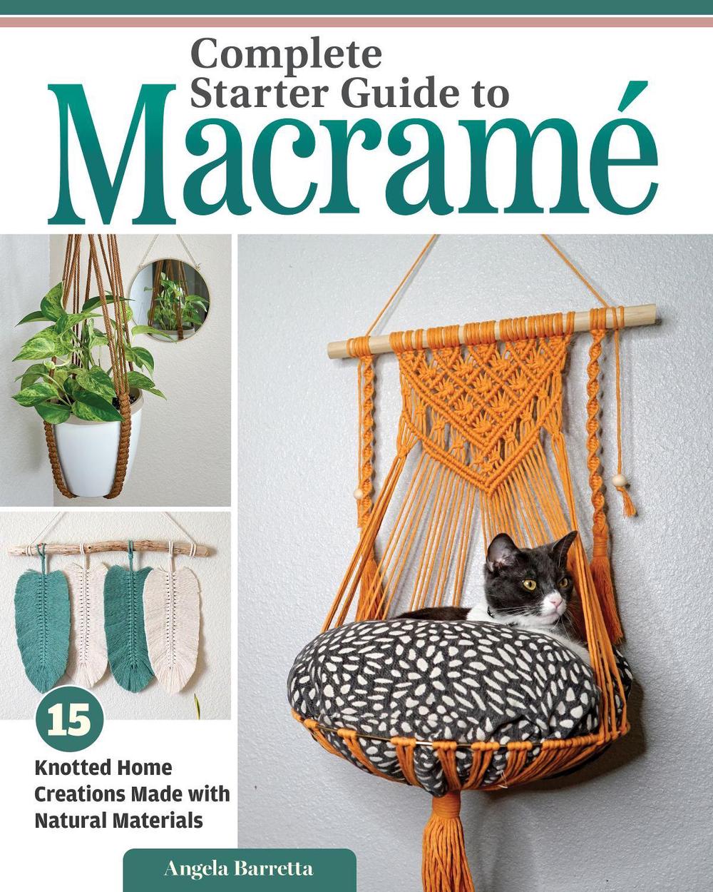 Complete Starter Guide to Macramé, 9781497104945