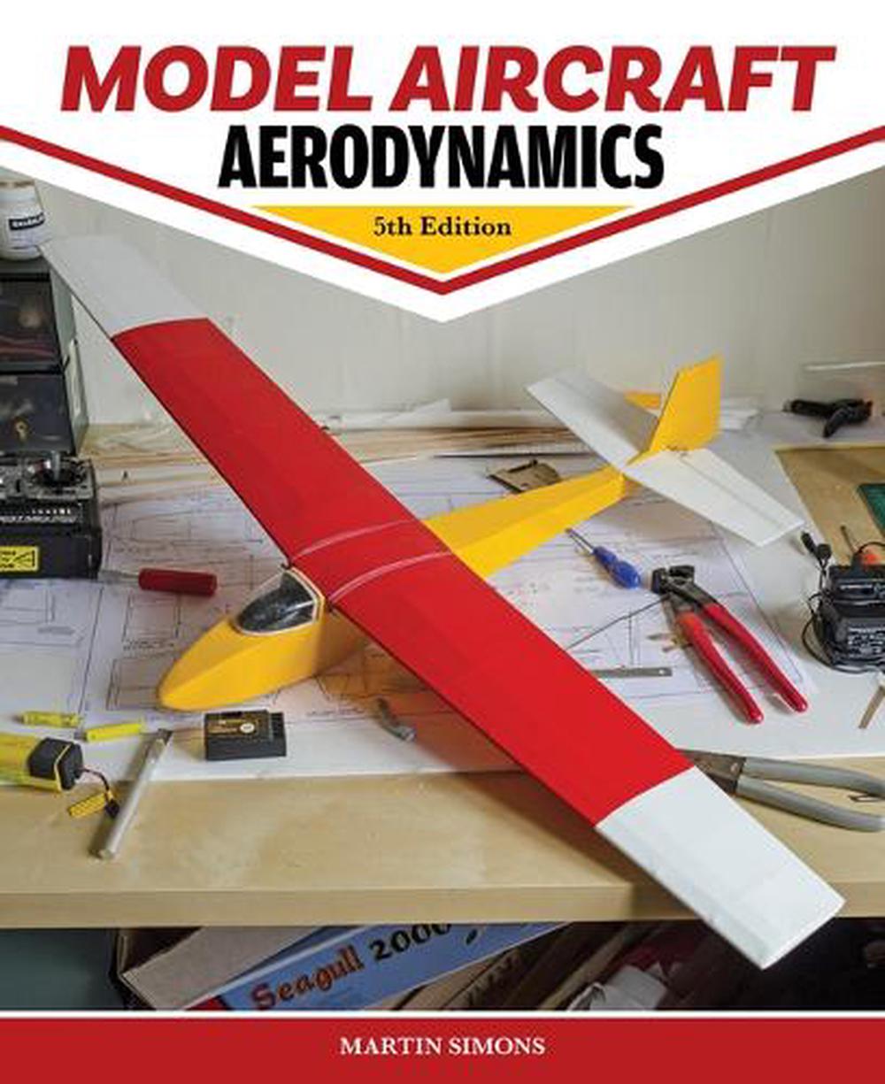 Model Aircraft Aerodynamics, 5th Edition, 9781497105225
