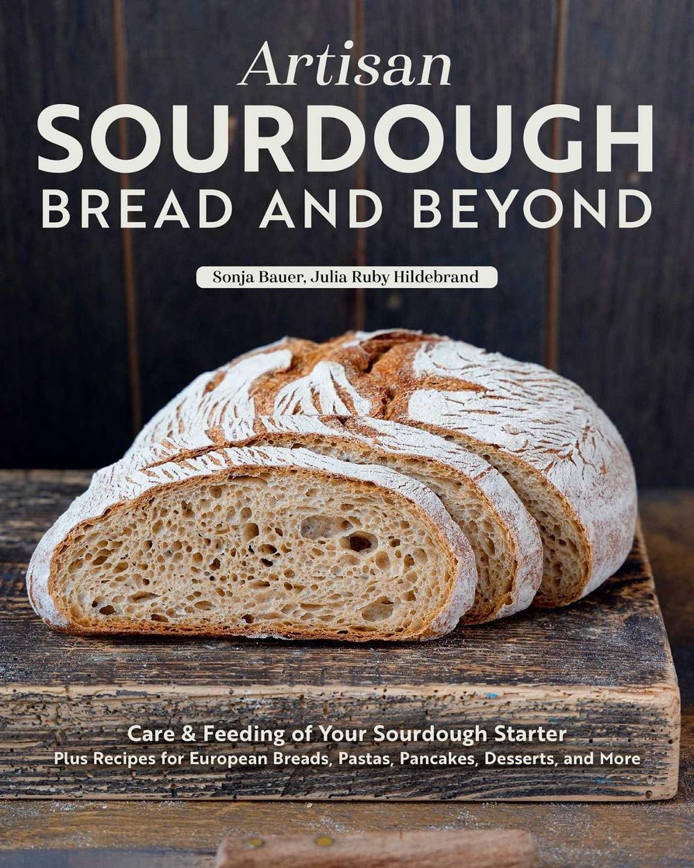 Artisan Sourdough: Bread and Beyond by Sonja Bauer - ISBN: 9781497105706