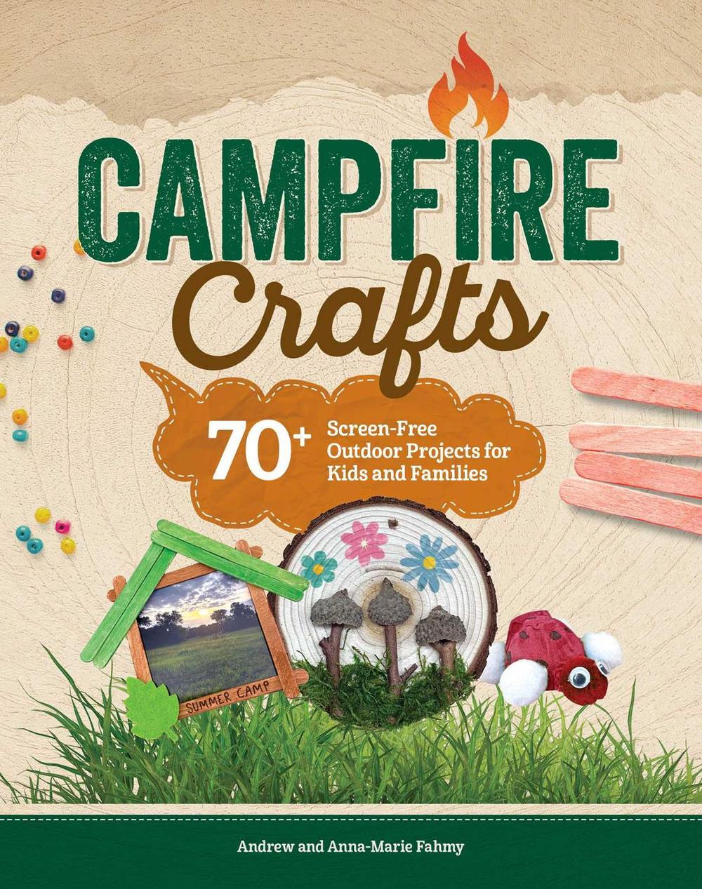 Campfire Crafts by Anna-Marie Fahmy - ISBN: 9781497105898
