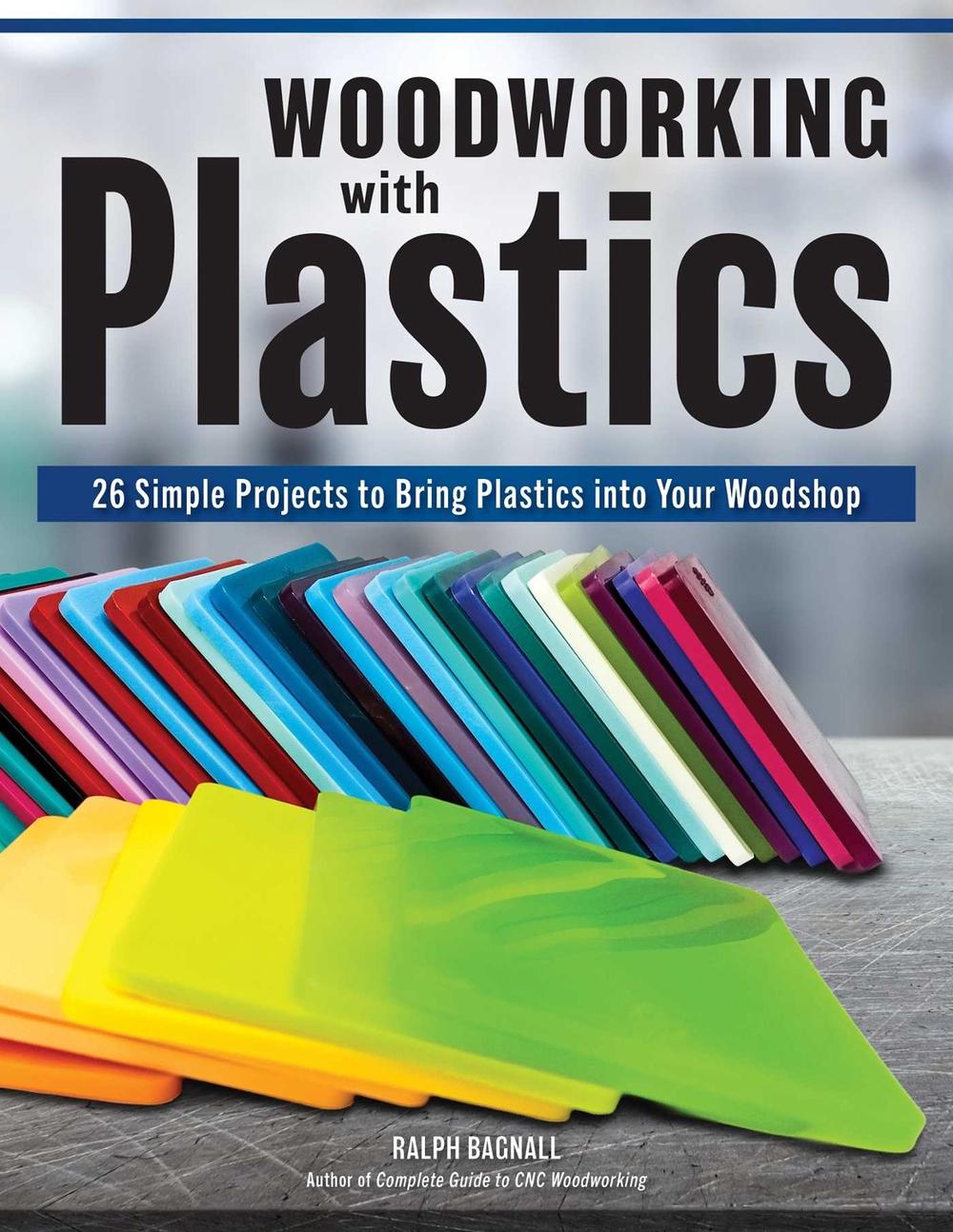 Woodworking with Plastics by Ralph Bagnall - ISBN: 9781497105942
