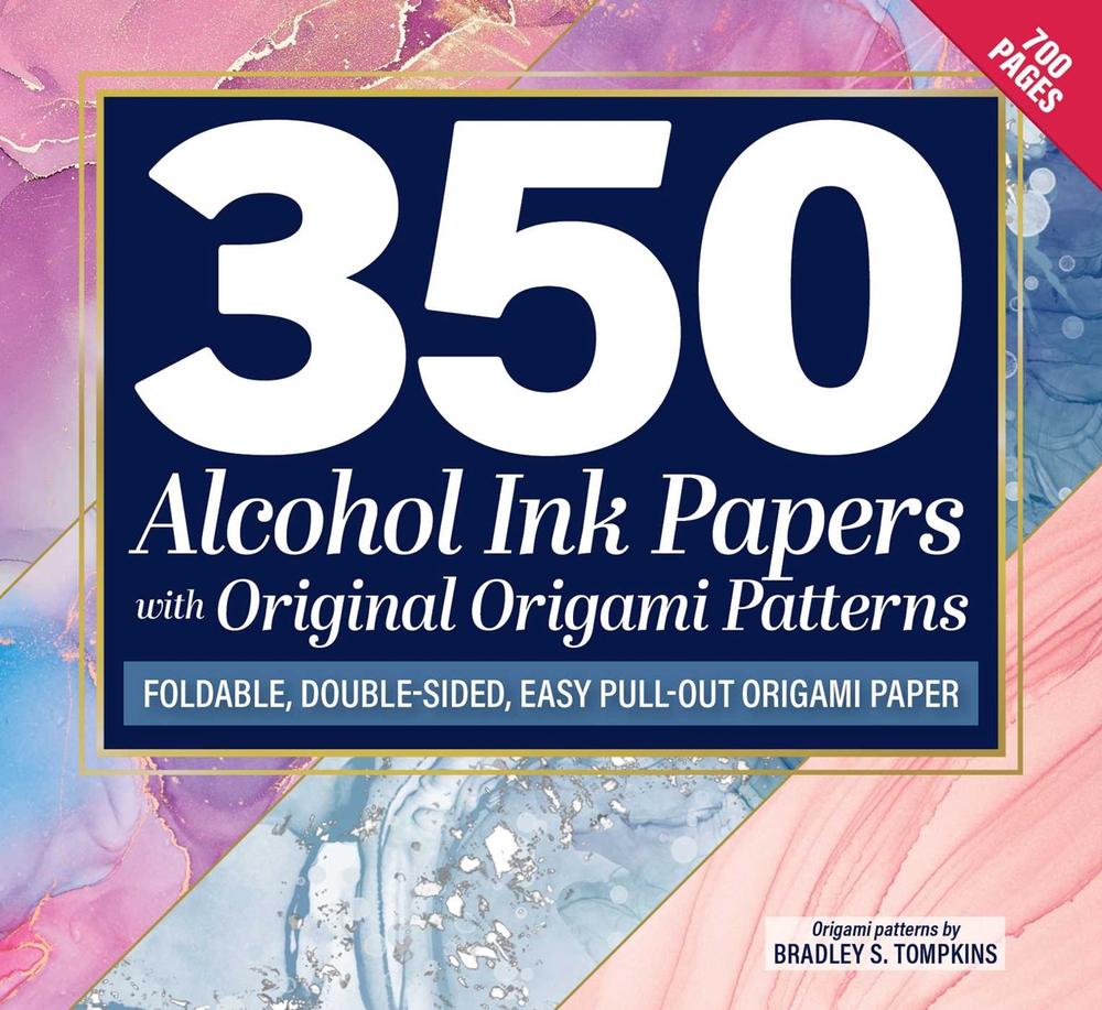 350 Alcohol Ink Papers with Original Origami Patterns by Bradley S. Tompkins - ISBN: 9781497105959