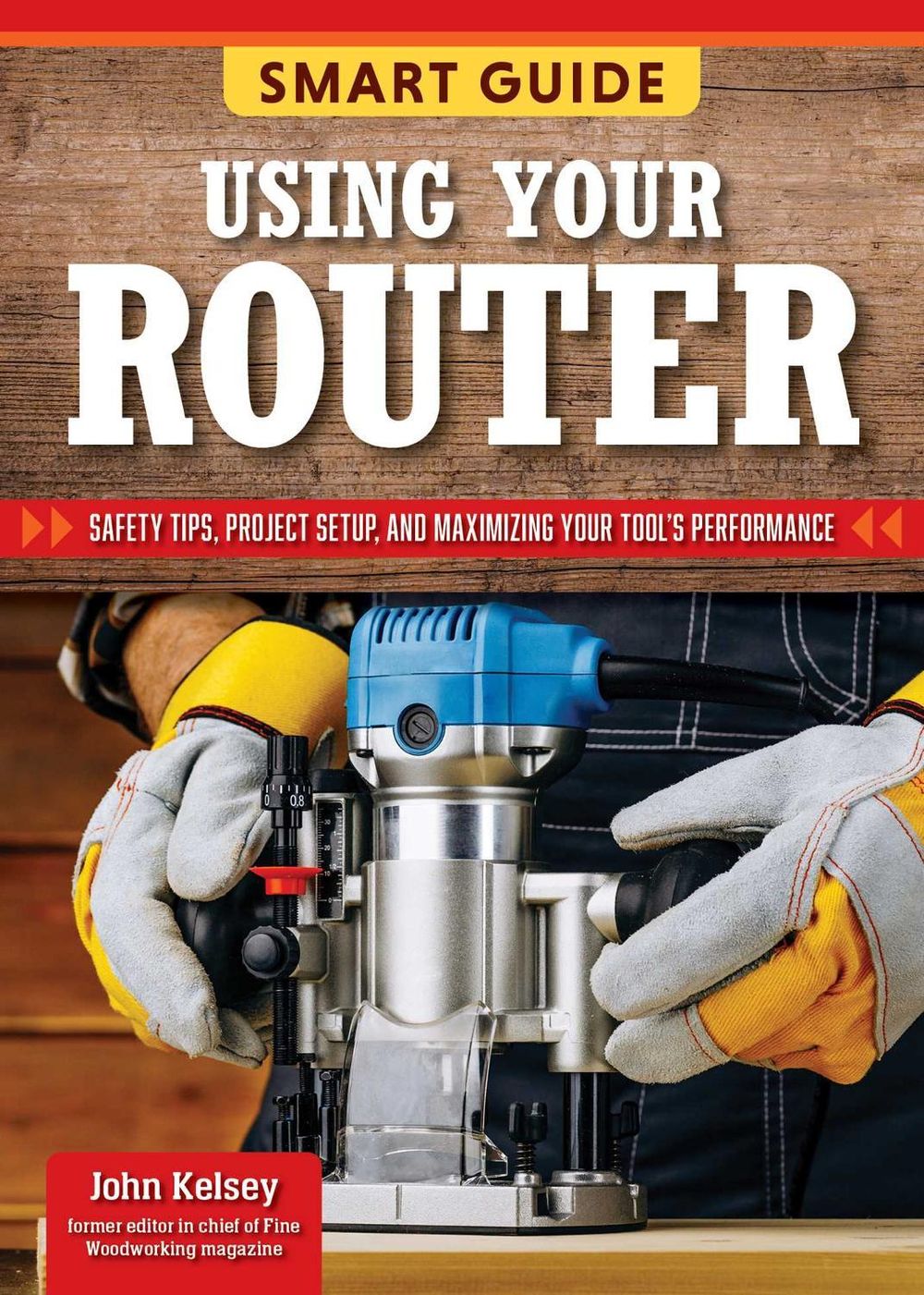 Smart Guide: Using Your Router by Editors of Skills Institute Press - ISBN: 9781497106314