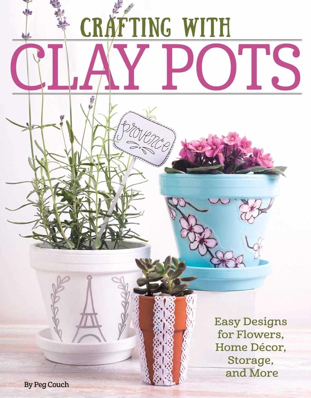 Crafting with Clay Pots by Colleen Dorsey - ISBN: 9781497200111