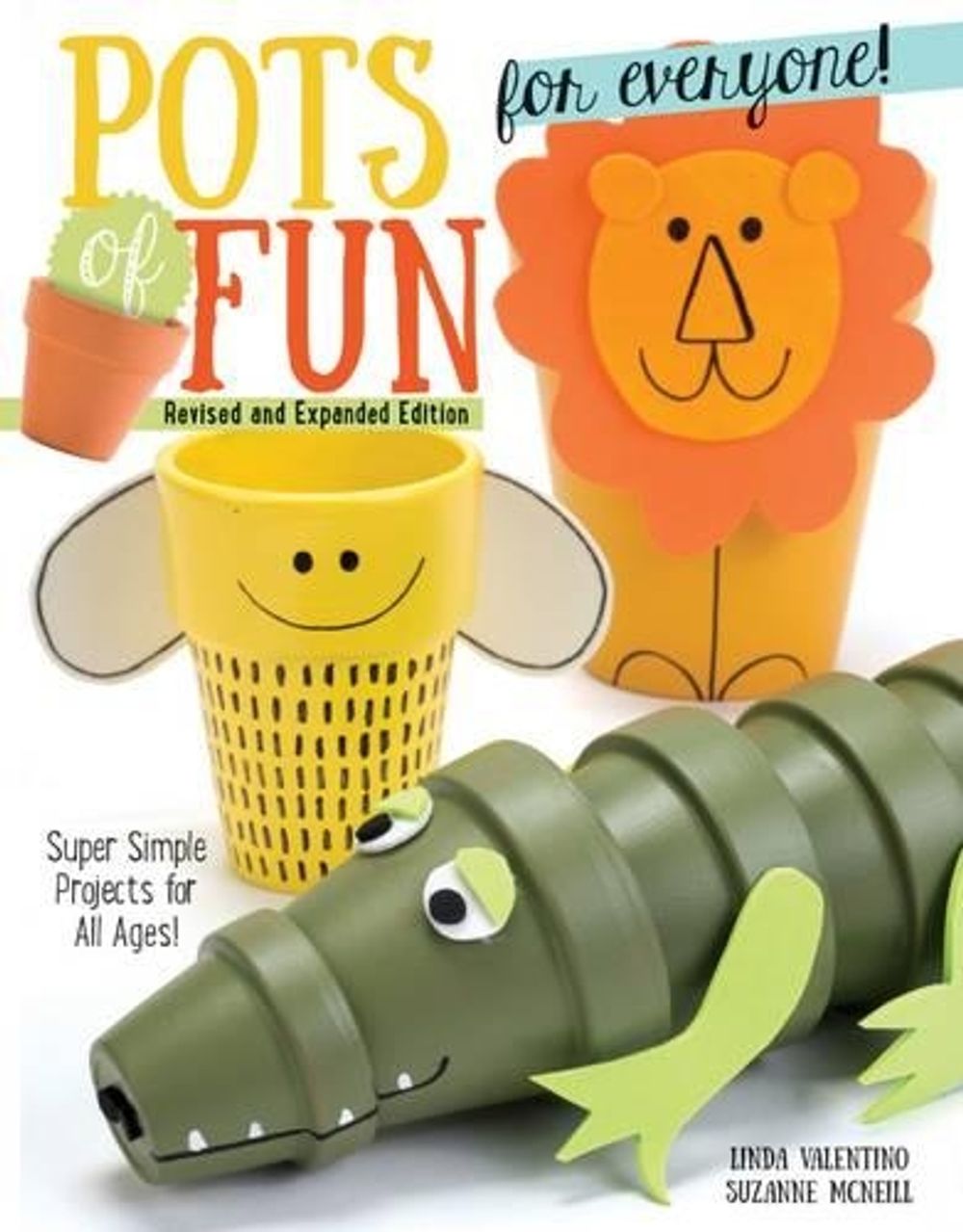Pots of Fun for Everyone, Revised and Expanded Edition by Suzanne McNeill - ISBN: 9781497200852