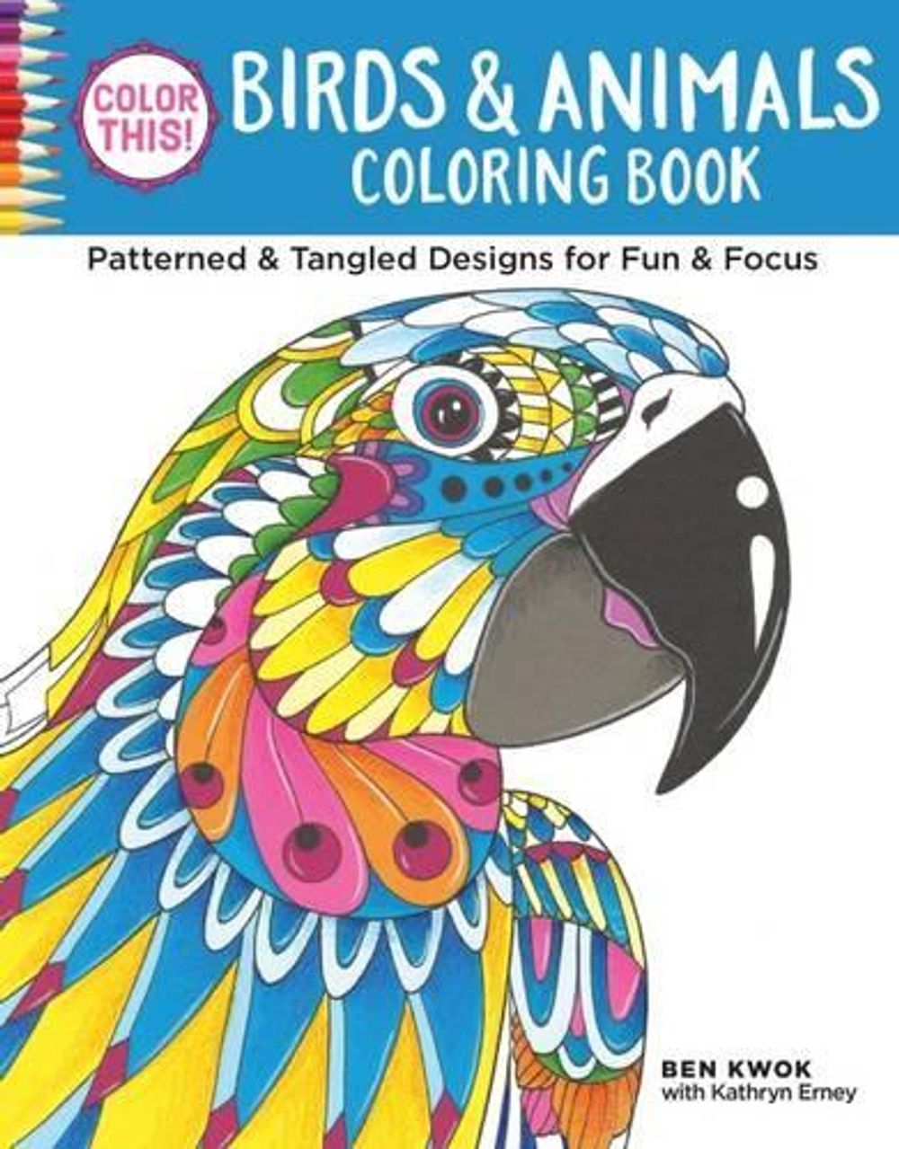 Color This! Birds & Animals Coloring Book by Ben Kwok - ISBN: 9781497201729