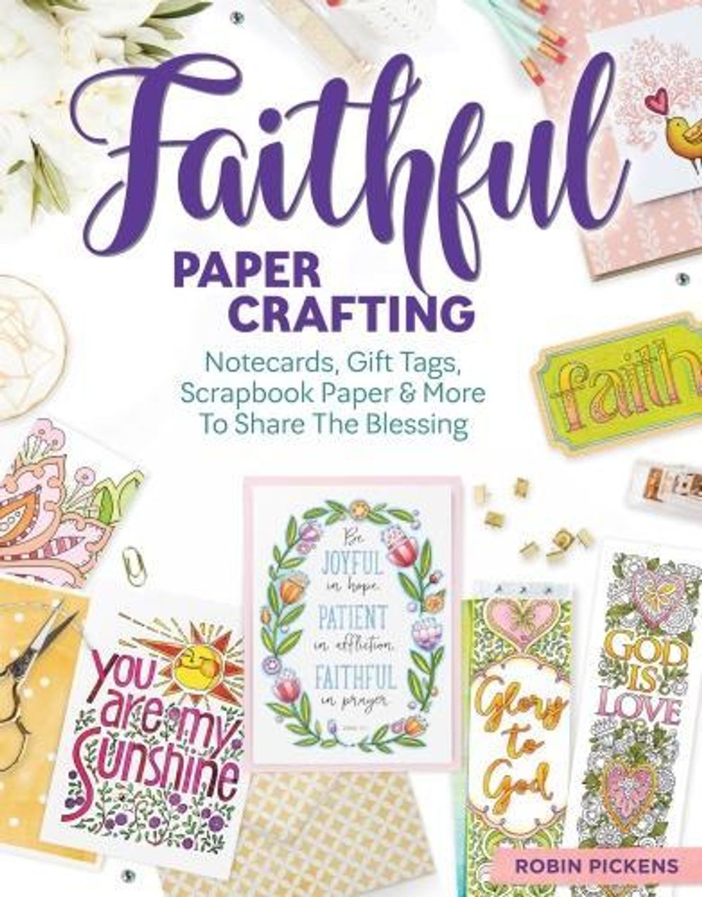 Faithful Papercrafting by Robin Pickens - ISBN: 9781497203426