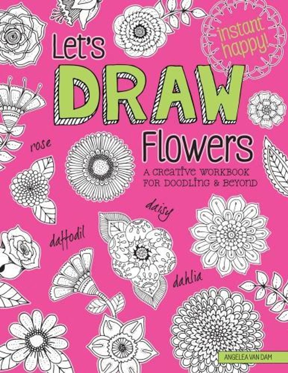 Let's Draw Flowers by Angelea van Dam - ISBN: 9781497203679