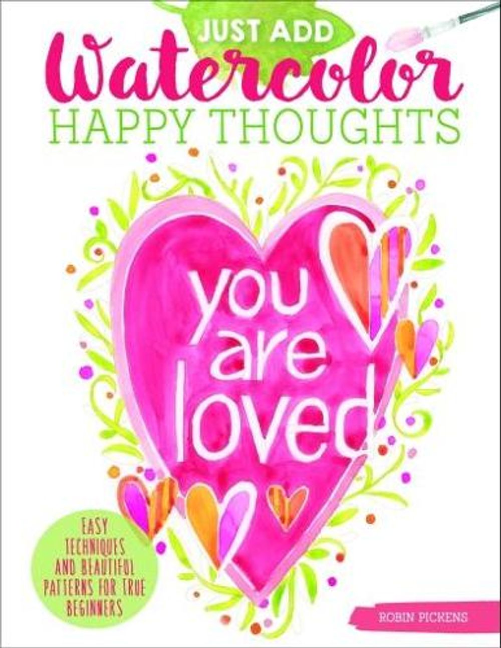 Just Add Watercolor Happy Thoughts by Robin Pickens - ISBN: 9781497203747